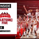 【INSIDE AKATSUKI】2021.08.06 フランスに勝利し、日本バスケ史上初のオリンピック決勝進出！