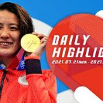東京2020オリンピック DAILY HIGHLIGHTS 前半戦総集編