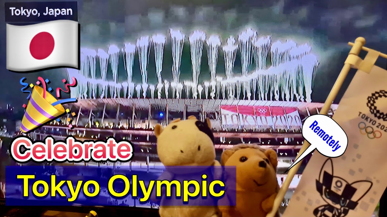 Celebrate Tokyo Olympic 2020 (…Remotely) 東京オリンピック開会式！…の気分だけ