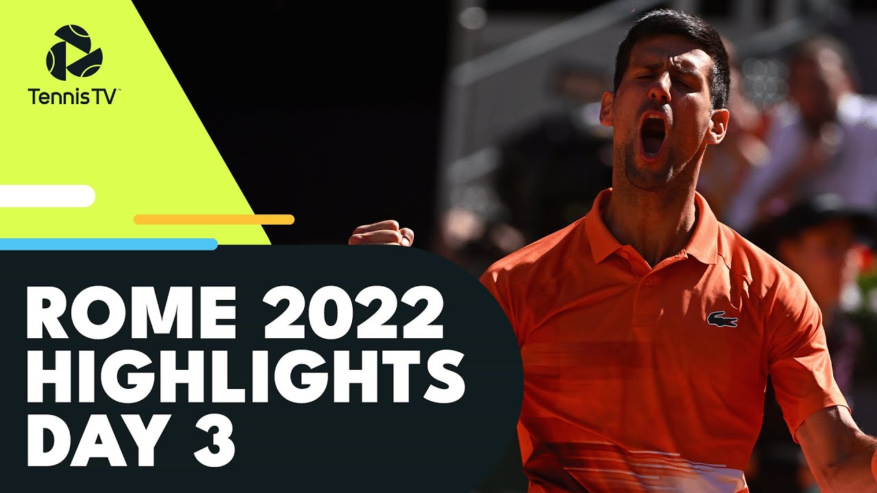 Djokovic Starts Campaign; Sinner, Ruud, Auger-Aliassime In Action | Rome 2022 Highlights Day 3