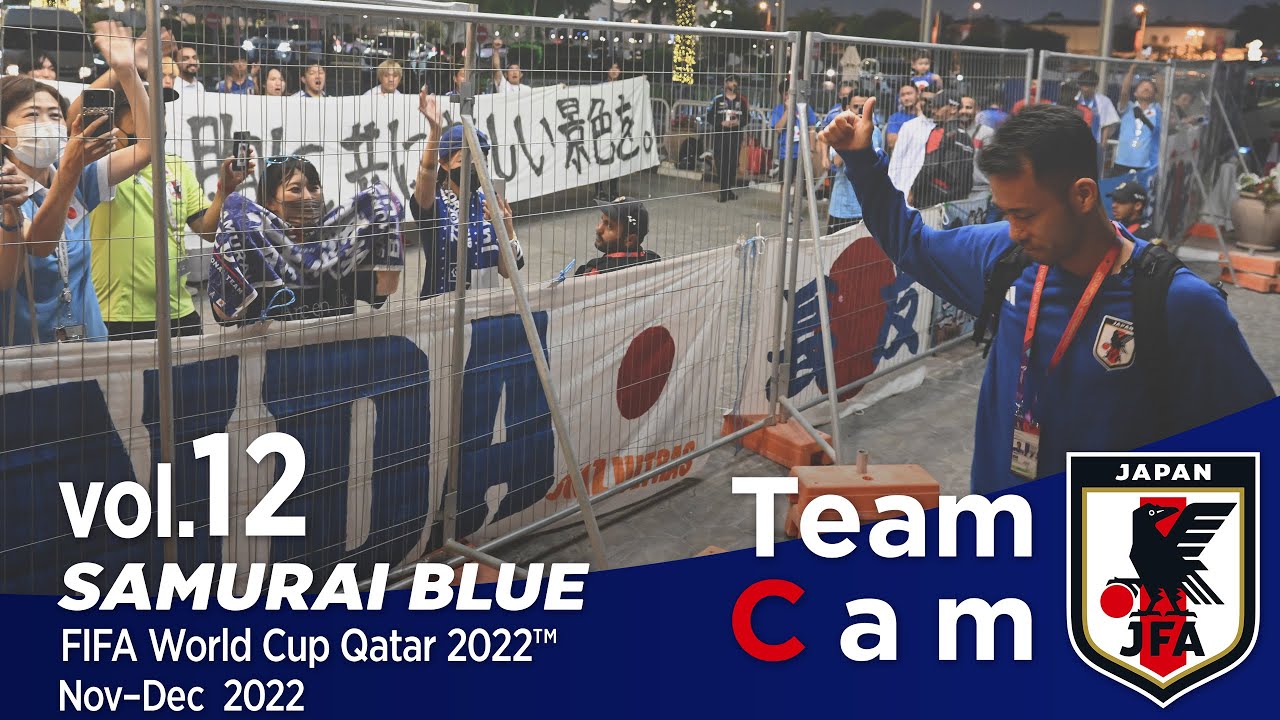 Team Cam vol.12｜「新しい景色を」ラウンド16クロアチア戦へ｜FIFA World Cup Qatar 2022™ Nov-Dec 2022