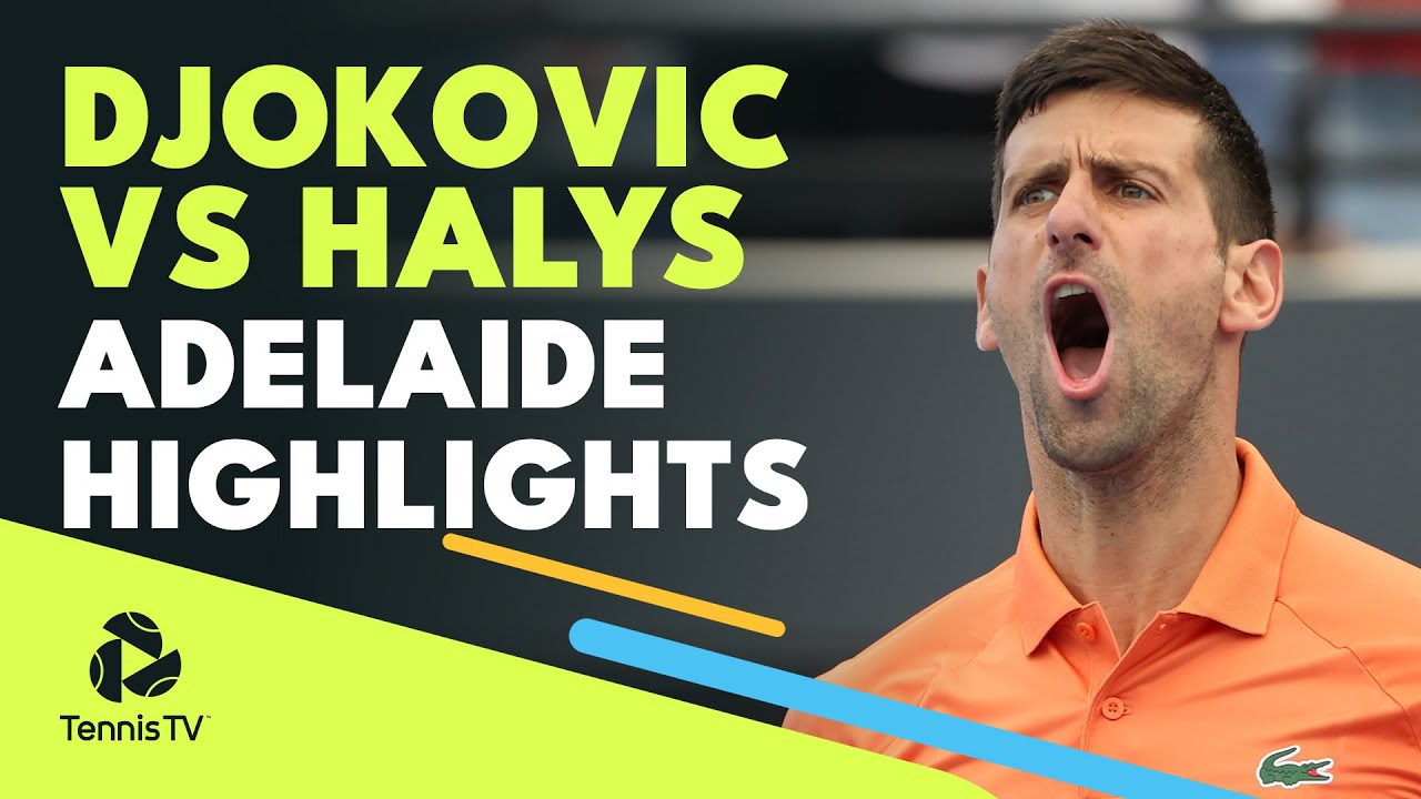 Novak Djokovic vs Quentin Halys | Adelaide 2022 Highlights