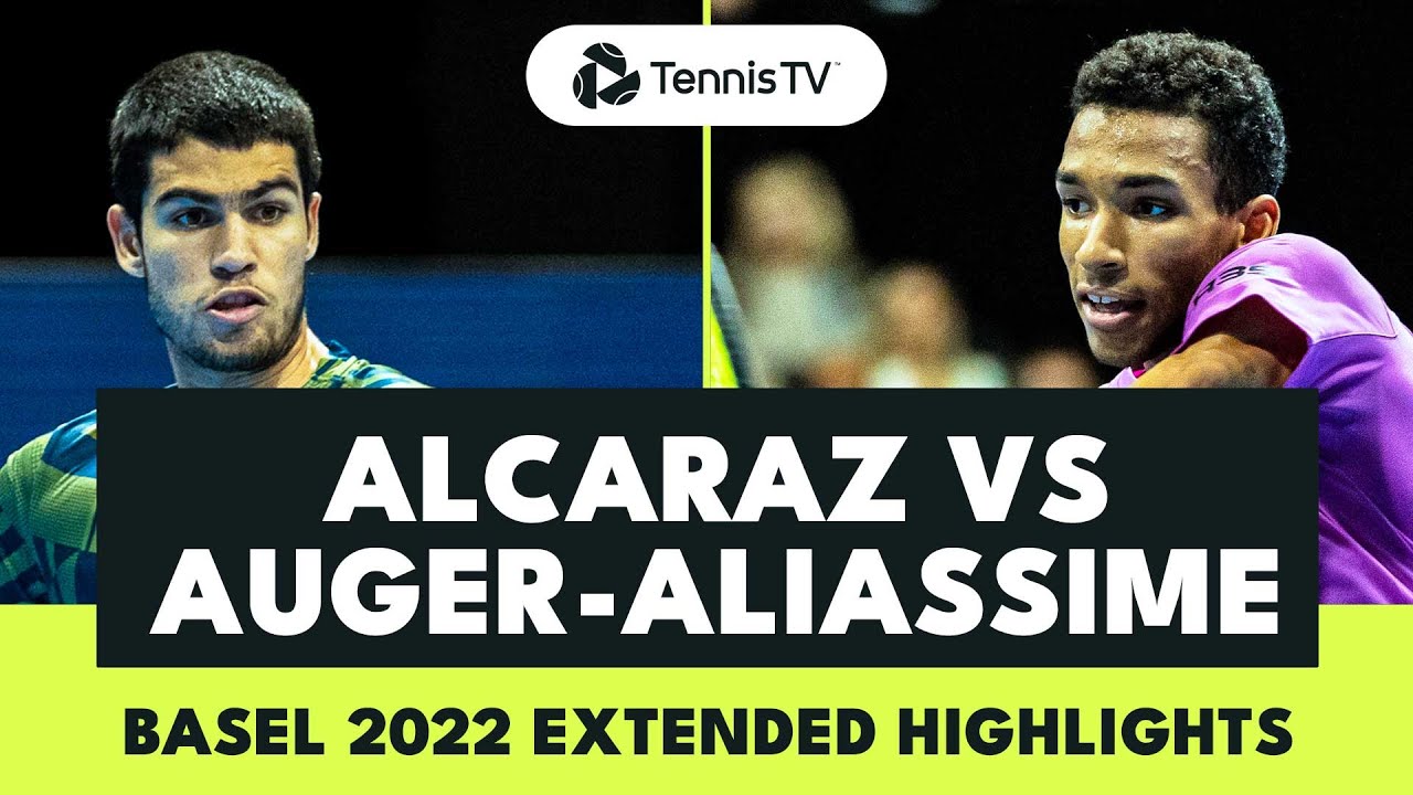 Carlos Alcaraz vs Felix Auger-Aliassime | Basel 2022 Extended Highlights