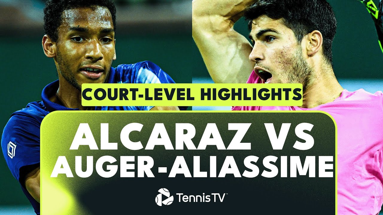 Carlos Alcaraz vs Felix Auger-Aliassime Court-Level Highlights | Indian Wells 2023