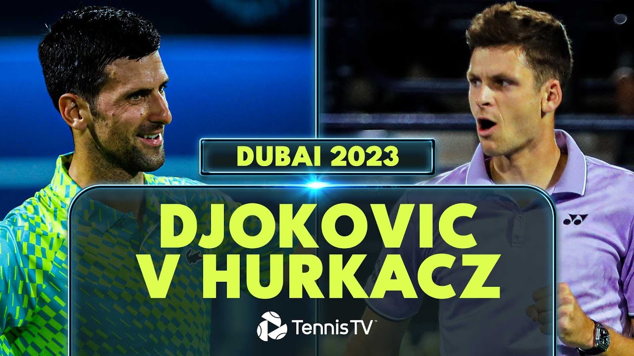 Novak Djokovic vs Hubert Hurkacz Highlights | Dubai 2023 Quarter-Final
