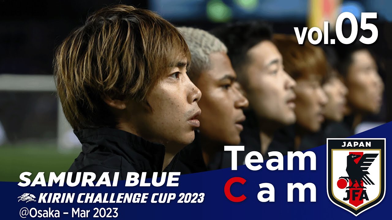 Team Cam vol.5｜コロンビア戦の舞台裏｜KIRIN CHALLENGE CUP 2023＠Osaka – Mar 2023