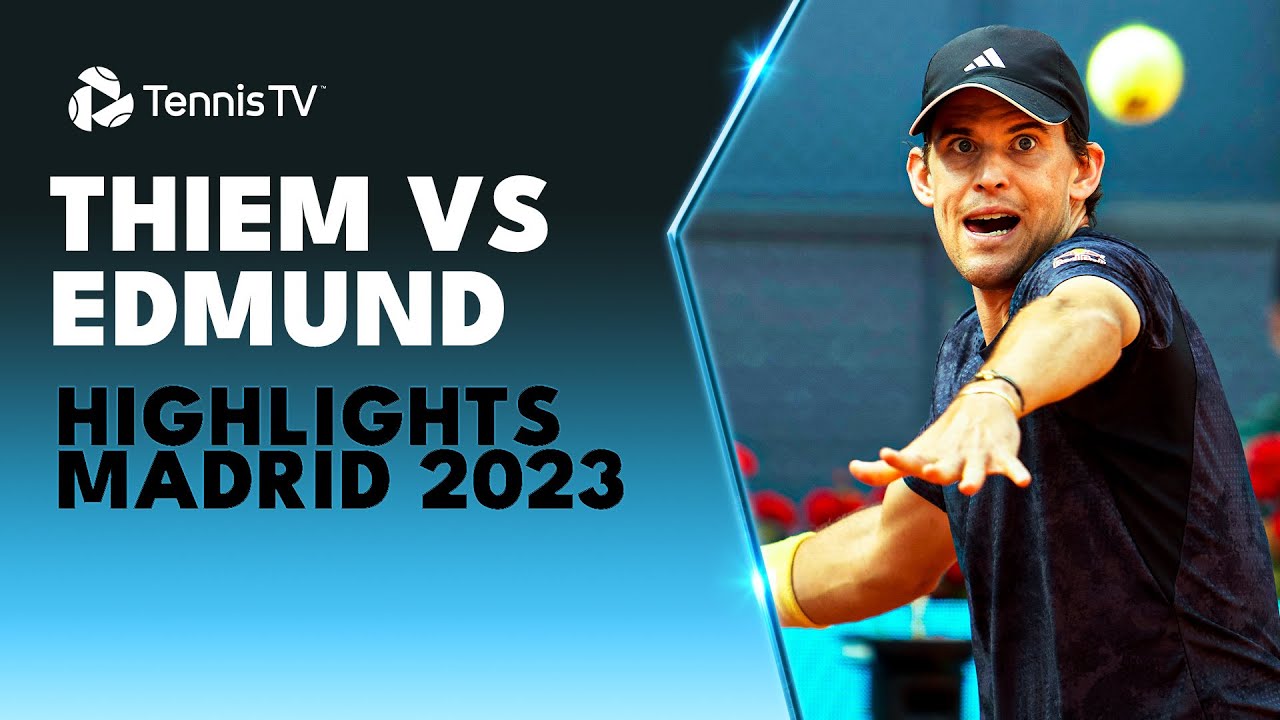 Dominic Thiem vs Kyle Edmund Highlights | Madrid 2023